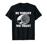 En Thrust We Trust - Funny Aviation Camiseta