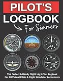 PILOT LOGBOOK FOR SIMMERS: The Perfect and Handy Flight Simulator Handbook/Notebook for Virtual Pilots (PILOT'S LOGBOOK for SIMMERS)