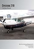 Cessna 210 Training Manual (Cessna Training Manuals Book 5) (English Edition)